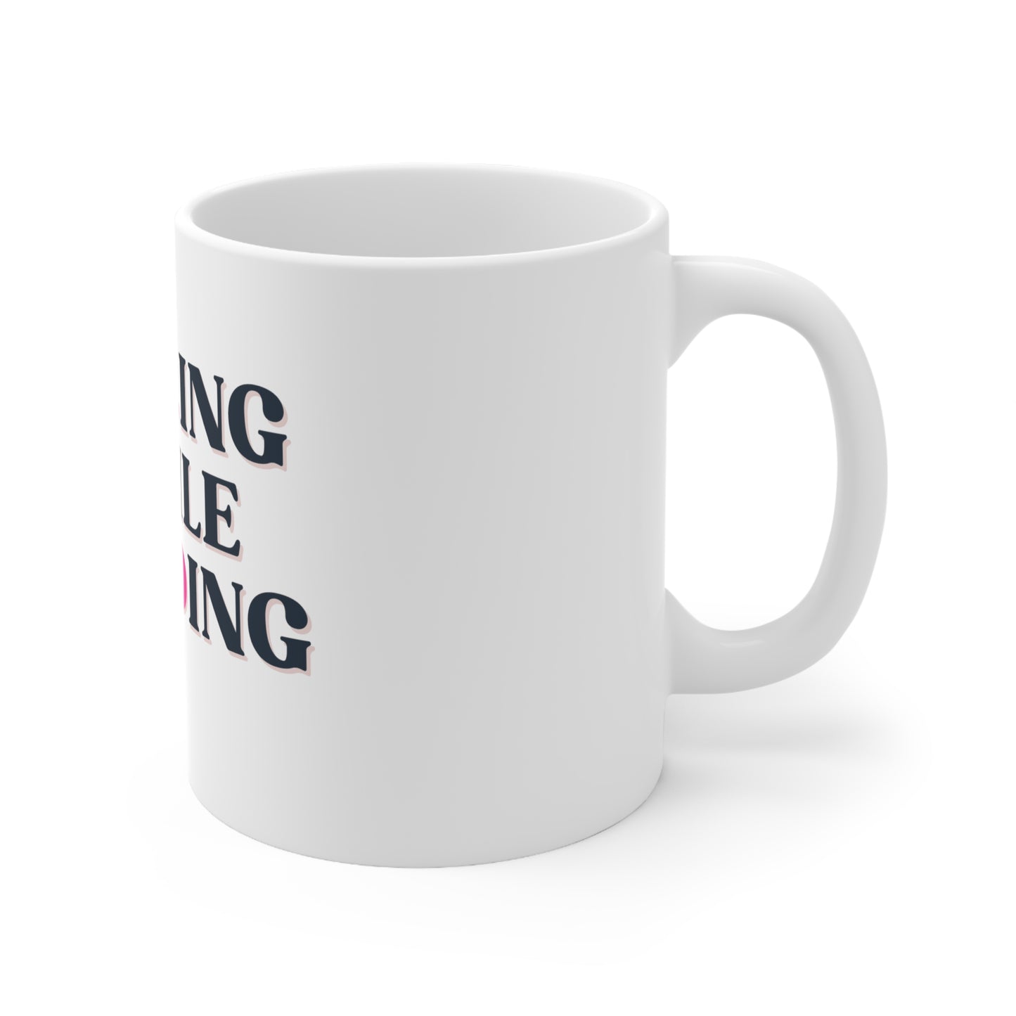 Healing While Building White Ceramic Mug 11oz