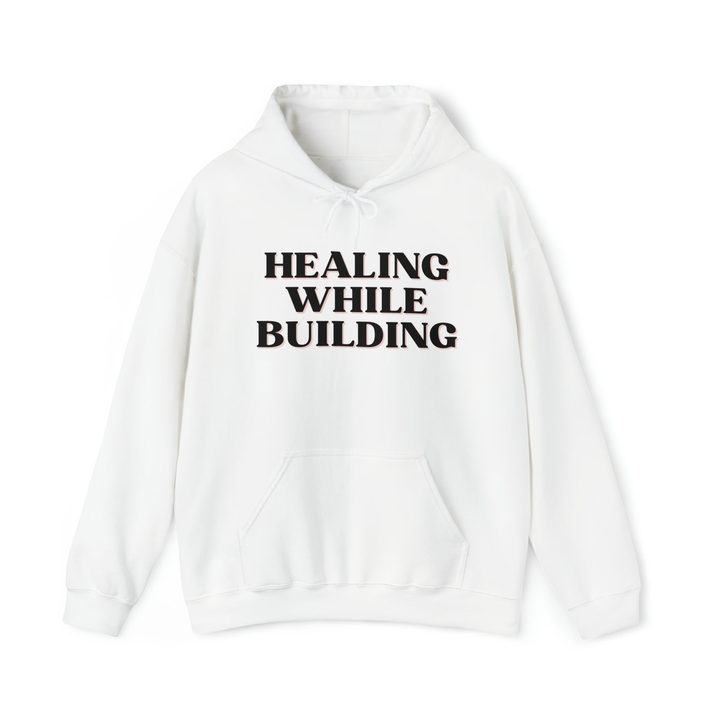 Healing While Building Unisex Hoodedie