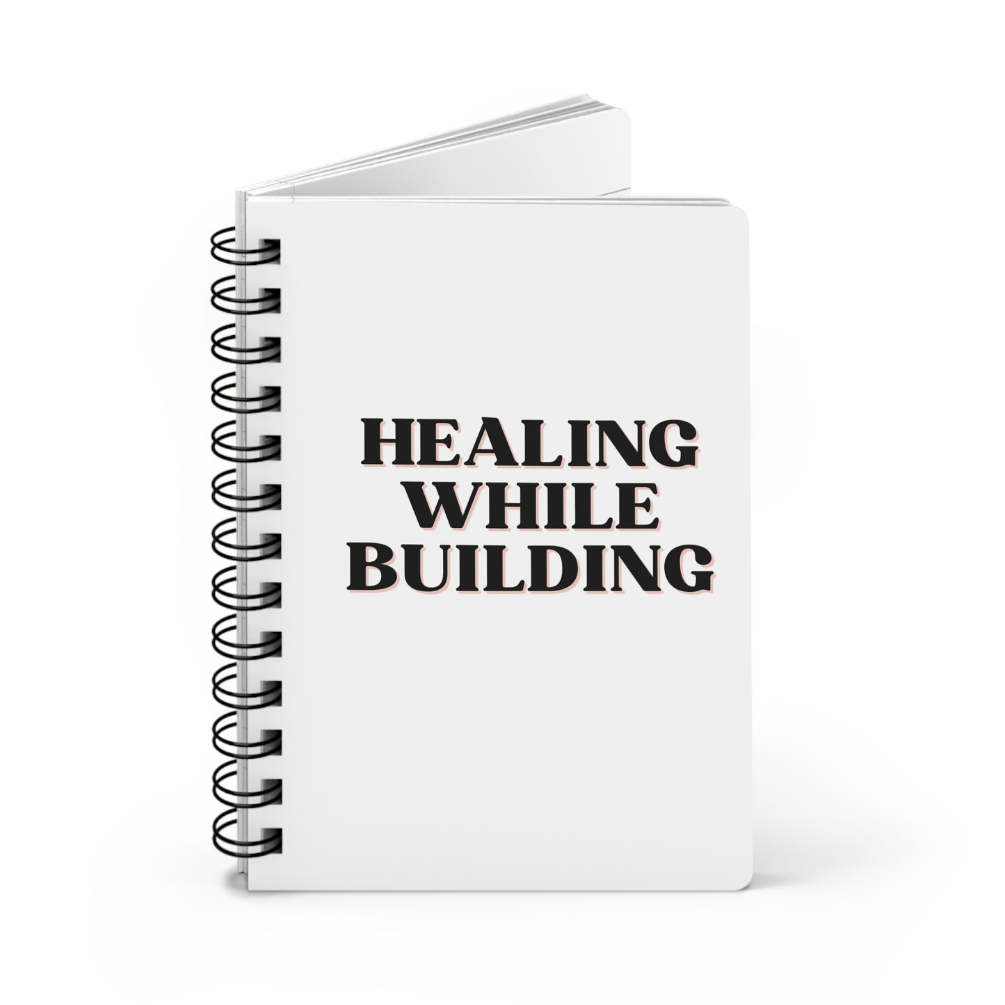 Healing While Spiral Bound Journal