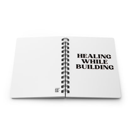 Healing While Spiral Bound Journal